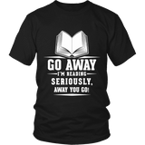 Go away, I'm reading Unisex T-shirt - Gifts For Reading Addicts