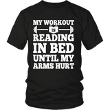 My Workout Is Reading In Bed Unisex T-shirt - Gifts For Reading Addicts