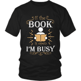 If the book is open I am busy - Gifts For Reading Addicts