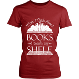 When I think about books I touch my Shelf, Fitted T-shirt - Gifts For Reading Addicts
