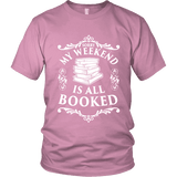 My weekend is all booked Unisex T-shirt - Gifts For Reading Addicts