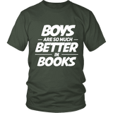 Boys are so much better in books Unisex T-shirt - Gifts For Reading Addicts