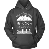 When I think about books I touch my Shelf, Hoodie - Gifts For Reading Addicts