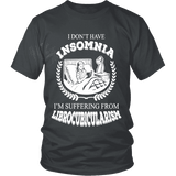 I dont have insomnia I'm suffering from Librocubicularism, Unisex T-shirt - Gifts For Reading Addicts