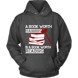 A book worth banning is a book worth reading Hoodie - Gifts For Reading Addicts