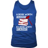 A book worth banning is a book worth reading Mens Tank - Gifts For Reading Addicts