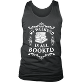 My weekend is all booked Mens Tank - Gifts For Reading Addicts