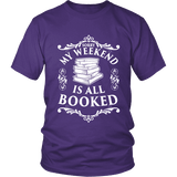 My weekend is all booked Unisex T-shirt - Gifts For Reading Addicts