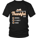 This Year I'm Thanful for Books, Family & Food Unisex T-shirt - Gifts For Reading Addicts