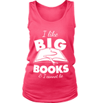 I like big books and i cannot lie Womens Tank - Gifts For Reading Addicts