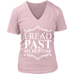 I read past my bed time V-neck - Gifts For Reading Addicts