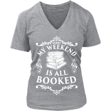 My weekend is all booked V-neck - Gifts For Reading Addicts