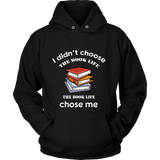 I Didn't Choose The Book Life Hoodie - Gifts For Reading Addicts