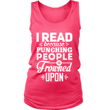 I read because punching people is frowned upon Womens Tank - Gifts For Reading Addicts