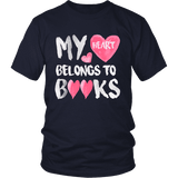 My Heart Belongs To Books Unisex T-shirt - Gifts For Reading Addicts