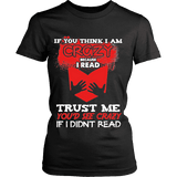 I'm crazy because i read ? Fitted T-shirt - Gifts For Reading Addicts