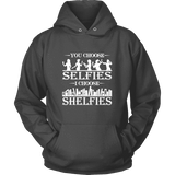 You Choose Selfies, I Choose Shelfies Hoodie - Gifts For Reading Addicts