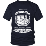 I dont have insomnia I'm suffering from Librocubicularism, Unisex T-shirt - Gifts For Reading Addicts