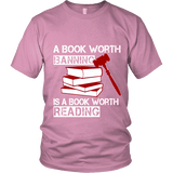 A book worth banning is a book worth reading Unisex T-shirt - Gifts For Reading Addicts