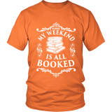 My weekend is all booked Unisex T-shirt - Gifts For Reading Addicts