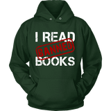 I Read Banned Books Hoodie - Gifts For Reading Addicts