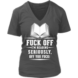 Fuck off I'm reading V-neck - Gifts For Reading Addicts