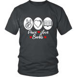 Peace, Love, Books Unisex T-shirt - Gifts For Reading Addicts