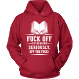 Fuck off I'm reading Hoodie - Gifts For Reading Addicts