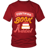 Certified book addict Unisex T-shirt - Gifts For Reading Addicts