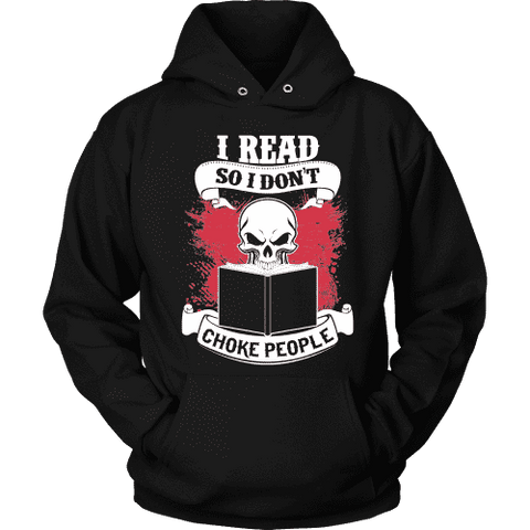 I read so i dont choke people Hoodie - Gifts For Reading Addicts