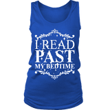 I read past my bed time Womens Tank - Gifts For Reading Addicts