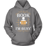 If The Book is Open I'm Busy Hoodie - Gifts For Reading Addicts