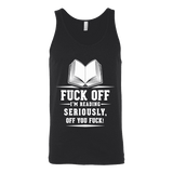 Fuck off I'm reading Unisex Tank - Gifts For Reading Addicts