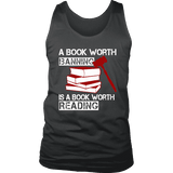 A book worth banning is a book worth reading Mens Tank - Gifts For Reading Addicts