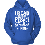 I read because punching people is frowned upon Hoodie - Gifts For Reading Addicts