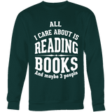 All i care about is reading books Sweatshirt - Gifts For Reading Addicts