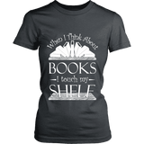 When I think about books I touch my Shelf, Fitted T-shirt - Gifts For Reading Addicts