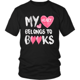 My Heart Belongs To Books Unisex T-shirt - Gifts For Reading Addicts