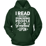 I read because punching people is frowned upon Hoodie - Gifts For Reading Addicts