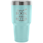 The Book Was Better Travel Mug - Gifts For Reading Addicts