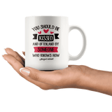 "You should be kissed"11oz white mug - Gifts For Reading Addicts
