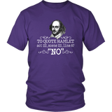 "To Quote Hamlet Act III Scene III Line 87, 'No' " Unisex T-Shirt - Gifts For Reading Addicts