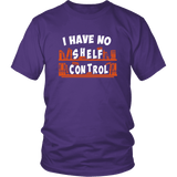 "I Have No Shelf Control" Unisex T-Shirt - Gifts For Reading Addicts