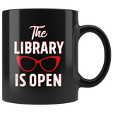 Rupaul"The Library Is Open"11oz Black Mug - Gifts For Reading Addicts