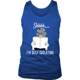 "Shhhh I'm Self Isolating" Men's Tank Top - Gifts For Reading Addicts