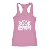 "The Book Was Better" Women's Tank Top - Gifts For Reading Addicts