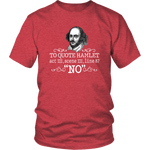 "To Quote Hamlet Act III Scene III Line 87, 'No' " Unisex T-Shirt - Gifts For Reading Addicts