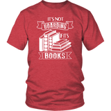 "It's Not Hoarding If It's Books" Unisex T-Shirt - Gifts For Reading Addicts