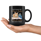 "I Read Books,I Drink Coffee"11oz Black Mug - Gifts For Reading Addicts