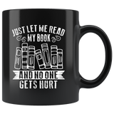 "Just Let Me Read"11oz Black Mug - Gifts For Reading Addicts